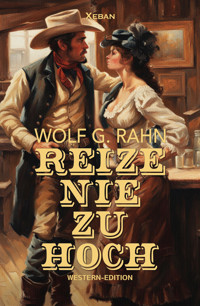 Reize nie zu hoch - Wolf G. Rahn - E-Book