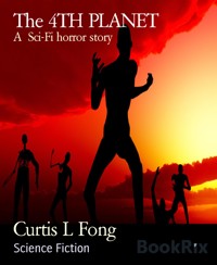 The 4TH PLANET - Curtis L Fong - E-Book