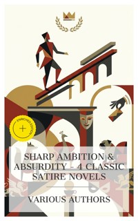 Sharp Ambition & Absurdity – 4 Classic Satire Novels - William Makepeace Thackeray - E-Book
