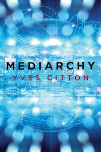 Mediarchy - Yves Citton - E-Book