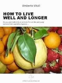 Live well and longer - Umberto Vitali - E-Book