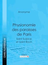 Physionomie des paroisses de Paris - Ligaran - E-Book