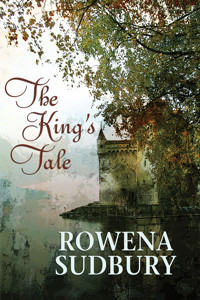The King's Tale - Rowena Sudbury - E-Book