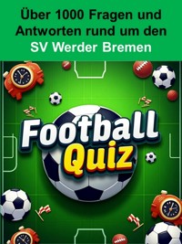 Football-Quiz - SV Werder Bremen - Jens Burke - E-Book
