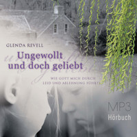 Ungewollt und doch geliebt - Hörbuch - Glenda Revell - Hörbuch