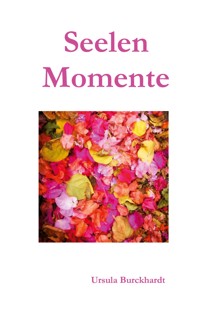 Seelenmomente II - Ursula Burckhardt - E-Book