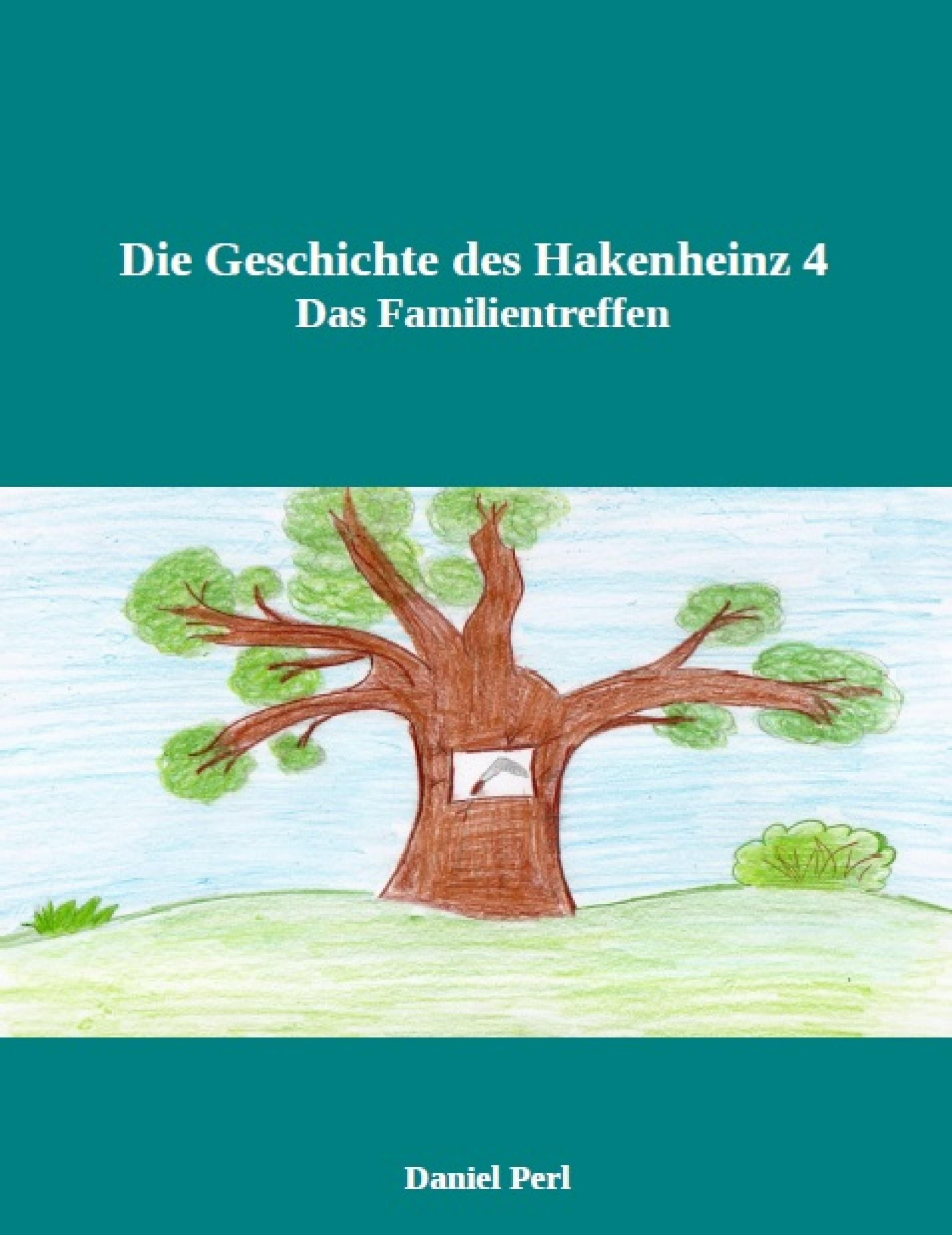 Die Geschichte des Hakenheinz 4 Das Familientreffen - Daniel Perl - E-Book
