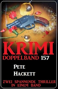 Krimi Doppelband 157 - Zwei spannende Thriller in einem Band - Pete Hackett - E-Book