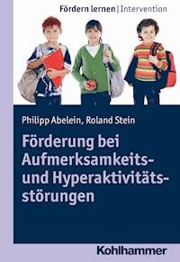 Förderung bei Aufmerksamkeits- und Hyperaktivitätsstörungen - Roland Stein - E-Book