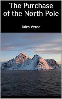 The Purchase of the North Pole - Jules Verne. - E-Book