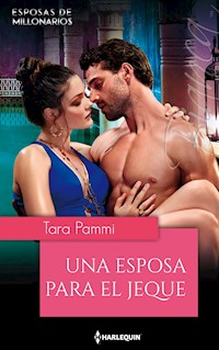 Una esposa para el jeque - Tara Pammi - E-Book