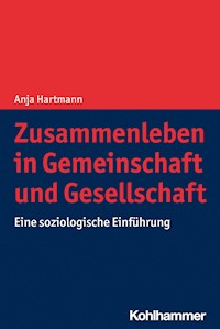 Zusammenleben in Gemeinschaft und Gesellschaft - Anja Hartmann - E-Book
