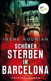 Schöner sterben in Barcelona - oder: Meines Bruders Mörderin - Irene Rodrian - E-Book