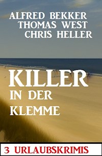 Killer in der Klemme: 3 Urlaubskrimis - Alfred Bekker - E-Book