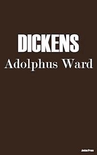 Dickens - Adolphus Ward - E-Book