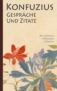 Konfuzius: Gespräche und Zitate - K'ung-fu-tzu Konfuzius - E-Book