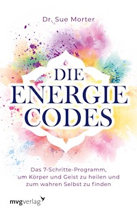 Die Energie-Codes - Sue, Dr. Morter - E-Book