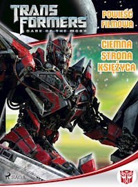 Transformers 3 – Powieść filmowa – Ciemna strona księżyca - Michael Kelly - E-Book