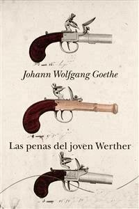 Las penas del joven Werther - Johann Wolfgang von Goethe - E-Book