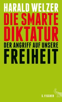 Die smarte Diktatur - Harald Welzer - E-Book
