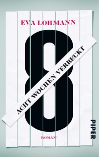 Acht Wochen verrückt - Eva Lohmann - E-Book