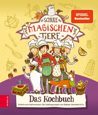 Die Schule der magischen Tiere – Das Kochbuch - Christiane Kührt - E-Book