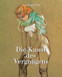 Die Kunst des Vergnügens - Hans-Jürgen Döpp - E-Book