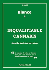 Inqualifiable cannabis - Pascal Drampe - E-Book