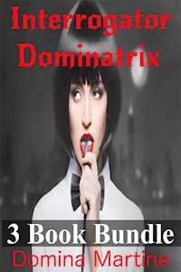 Interrogator Dominatrix 3 Book Bundle - Domina Martine - E-Book