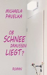 Ob Schnee draußen liegt? - Michaela Pavelka - E-Book