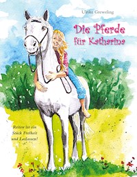 Die Pferde für Katharina - Ulrike Greweling - E-Book