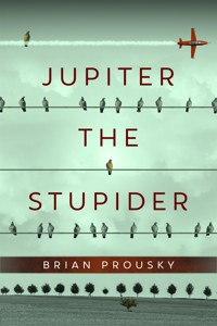 Jupiter the Stupider - Brian Prousky - E-Book