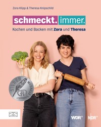 Schmeckt. Immer. - Theresa Knipschild - E-Book