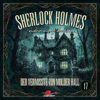 Sherlock Holmes, Sonderermittler der Krone, Folge 17: Der Vermisste von Molder Hall (ungekürzt) - Silke Walter - Hörbuch