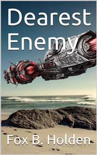 Dearest Enemy - Fox B. Holden - E-Book