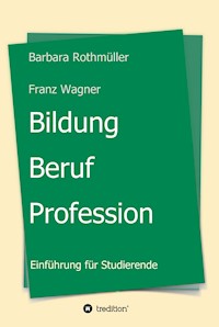 Bildung - Beruf - Profession - Barbara Rothmüller - E-Book