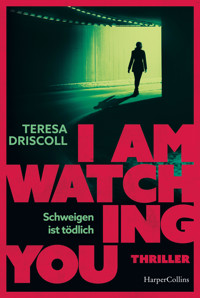 I Am Watching You - Teresa Driscoll - E-Book