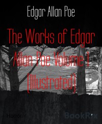 The Works of Edgar Allan Poe Volume 1 (Illustrated) - Edgar Allan Poe - E-Book