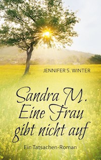 Sandra M. Eine Frau gibt nicht auf - Jennifer S. Winter - E-Book