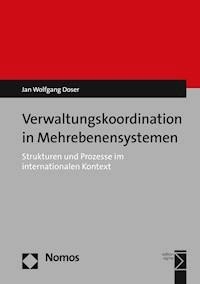 Verwaltungskoordination in Mehrebenensystemen - Jan Wolfgang Doser - E-Book