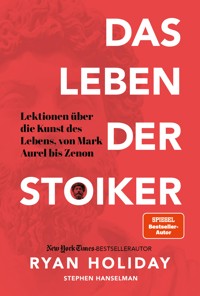 Das Leben der Stoiker - Ryan Holiday - E-Book