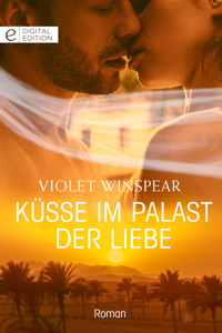 Küsse im Palast der Liebe - VIOLET WINSPEAR - E-Book