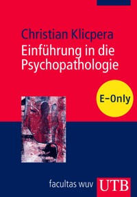 Einführung in die Psychopathologie - Christian Klicpera - E-Book