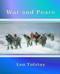 War and Peace By  Leo Tolstoy - Leo Tolstoy - E-Book