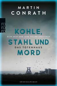 Kohle, Stahl und Mord: Das Totenhaus - Martin Conrath - E-Book