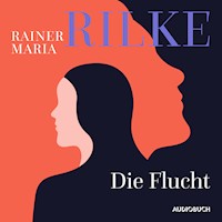 Die Flucht - Rainer Maria Rilke - Hörbuch