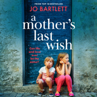 A Mother's Last Wish - Discover a BRAND NEW heartbreaking read from Jo Bartlett for 2025 (Unabridged) - Jo Bartlett - Hörbuch