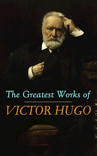 The Greatest Works of Victor Hugo - Victor Hugo - E-Book