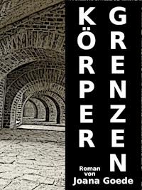 Körpergrenzen - Joana Goede - E-Book