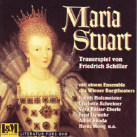 Maria Stuart - Trauerspiel von Friedrich Schiller (ungekürzt) - Friedrich Schiller - Hörbuch